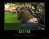 mom-kid-s-demotivational-poster-1264037847.jpg