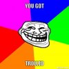 you-got-trolled_zps83ed4a71.jpg