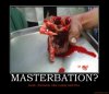 zzzmasterbation-masterbation-masterbate-demotivational-poster-1251274051.jpg