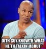 Mike-Tyson-This-Guy-Knows-What-Hes-Talking-About-Meme.jpeg