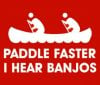 paddle_faster_i_hear_banjos.jpg