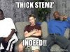 thick-stemz-indeed.jpg