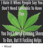 i-hate-it-when-people-say-you-dont-need-cannabis-4540183.png