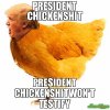 PRESIDENT-CHICKENSHIT-PRESIDENT-CHICKENSHITWONT-TESTIFY.jpg