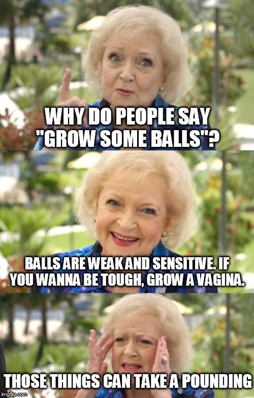 To Quote Betty White - Imgflip